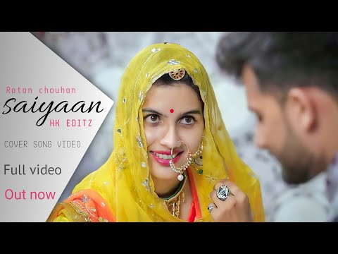 saiyaan - Ratan chouhan |cover song video |HK EDITZ