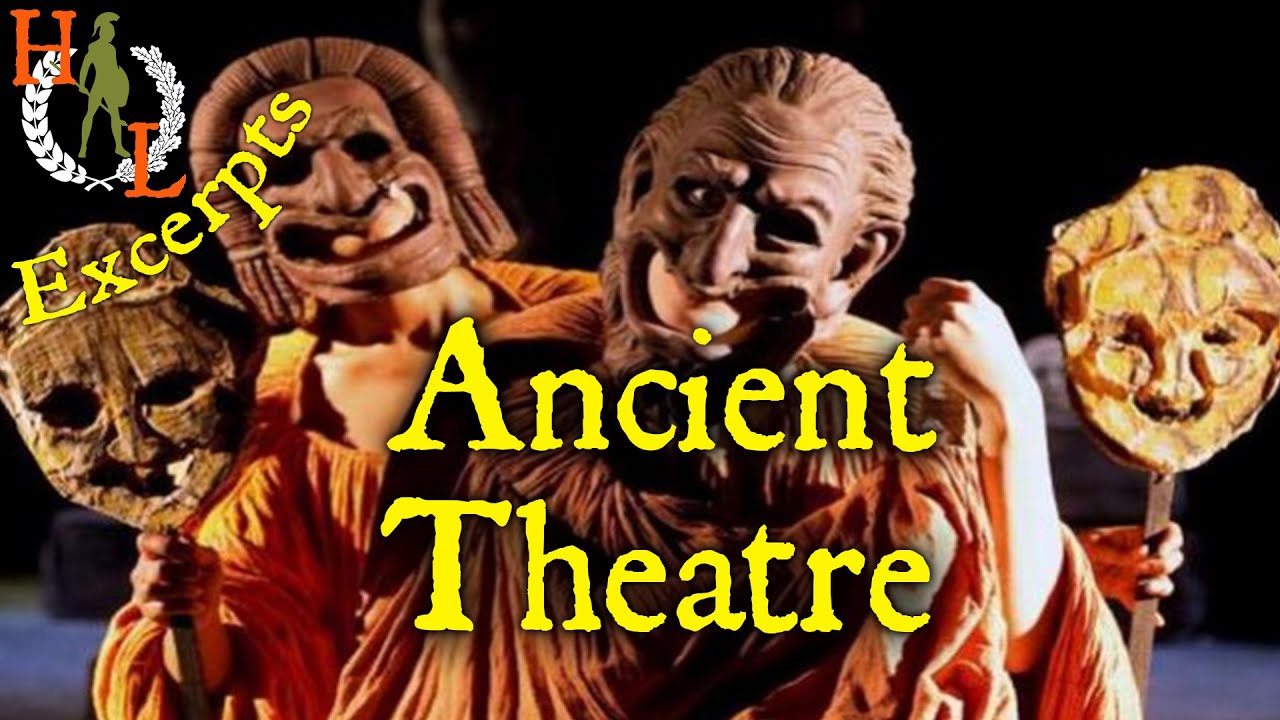 Excerpts: Ancient Greek and Roman Theatre and its influence on Shakespeare