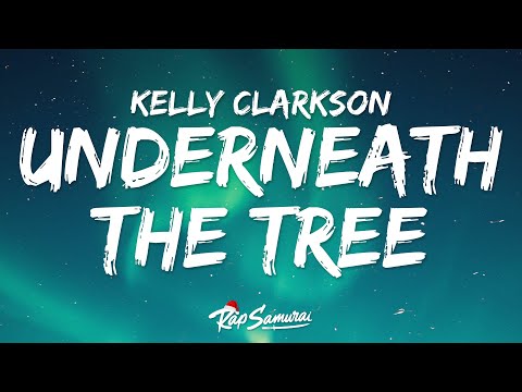 Kelly Clarkson - Underneath the Tree 🎄 (Lyrics) "you're all that i need underneath the tree"