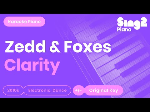 Clarity (Piano Karaoke Version) Zedd & Foxes