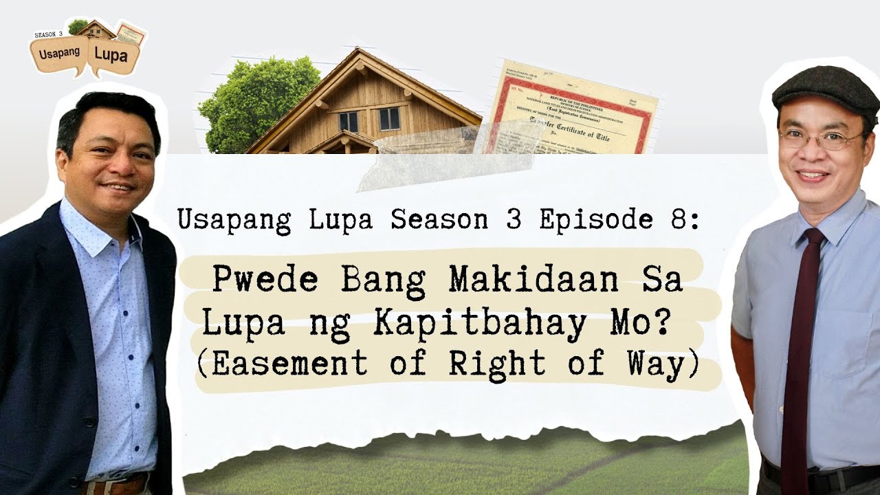 Pwede Bang Makidaan Sa Lupa ng Kapitbahay Mo? (Easement of Right of Way)