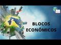 Blocos Econômicos e Comércio Internacional