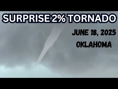 Surprise Tornado in Elmer, Oklahoma • June 18, 2025