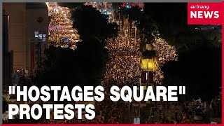 Huge protests in Israel calling for hostage deal and end to Gaza war