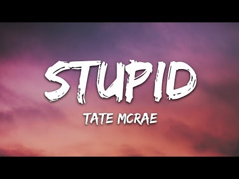 Tate McRae - stupid (Lyrics)