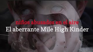 Niños abusados en el aire: el ABERRANTE "Mile high kinder"