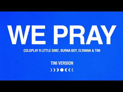 WE PRAY - Coldplay, Little Simz, Burna Boy, Elyanna, TINI (TINI Version) (Official Audio)