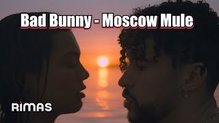 Bad Bunny - Moscow Mule (Official Video) | Un Verano Sin Ti (LETRA)