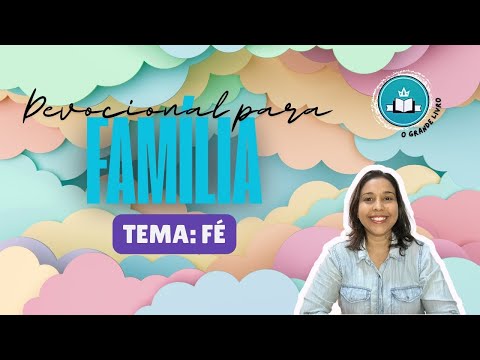 Devocional para a Família | TEMA: FÉ | O Grande Livro