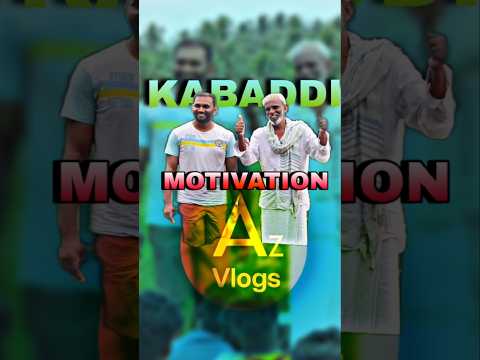 KABADDI MOTIVATION  AZ vlogs 💫🤼💛...#kabaddi #Az#motiationalspeech #viralvideos