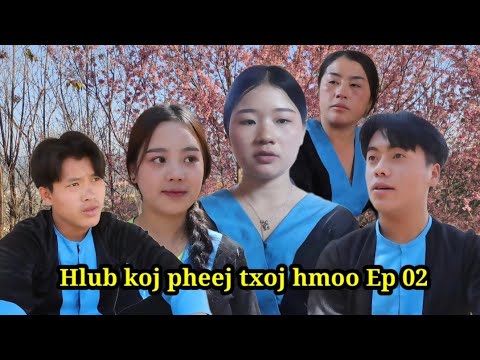 hlub koj pheej txoj hmoo Ep [ 02 ].