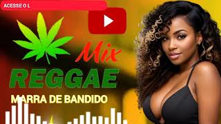 MARRA DE BANDIDO Remix Reggae Brasil / Reggae Do Maranhão