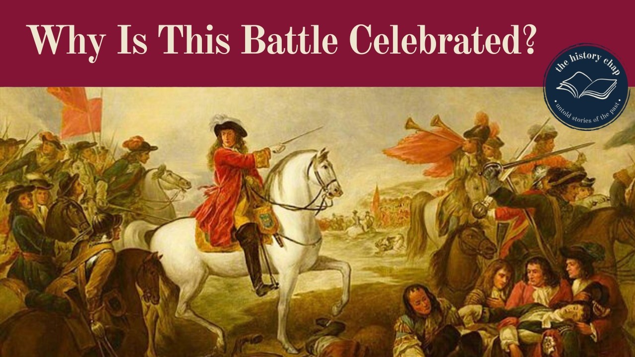 The Battle Of The Boyne 1690 – Why Is It Celebrated?