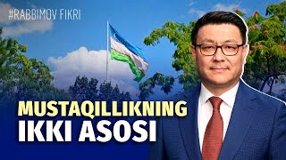 Mustaqillik ruhiyati nima? | Rabbimov fikri
