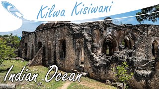 Kilwa Kisiwani - Swahili King of the Indian Ocean | Ruins of a Swahili Kingdom by the Sea