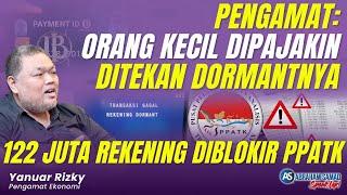 122 Juta Rekening Diblokir PPATK. Pengamat: Orang Kecil Dipajakin Ditekan Dormantnya | #SPEAKUP