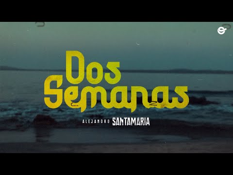 Alejandro Santamaria - Dos semanas