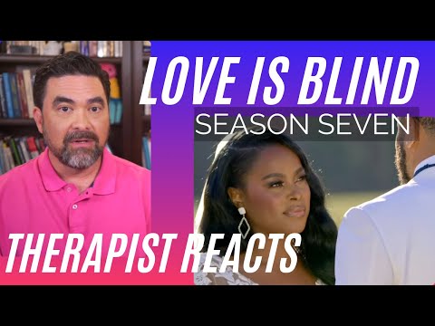 Love Is Blind S7 #62 - (I don't know how to feel) - Therapist Reacts