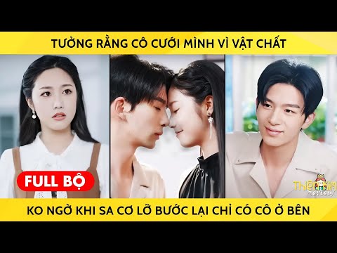 Tưởng rằng cô cưới mình vì vật chất ko ngờ khi sa cơ lỡ bước lại chỉ có cô ở bên