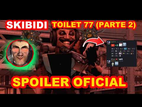 SKIBIDI TOILET 77 (PARTE 2) NUEVO SPOILER OFICIAL😱🔥