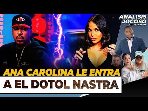 ANALISIS JOCOSO - ANA CAROLINA LE ENTRA A EL DOTOL NASTRA🔥😮