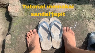 Tutorial memakai sandal jepitt