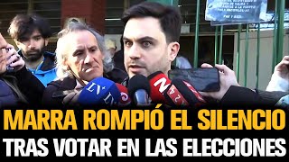 MARRA ROMPIÓ EL SILENCIO TRAS VOTAR EN LAS ELECCIONES