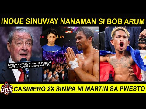 INOUE Sinuway Ulit Gusto ni Bob Arum | CASIMERO 2X SINIPA kay Martin sa Pwesto!