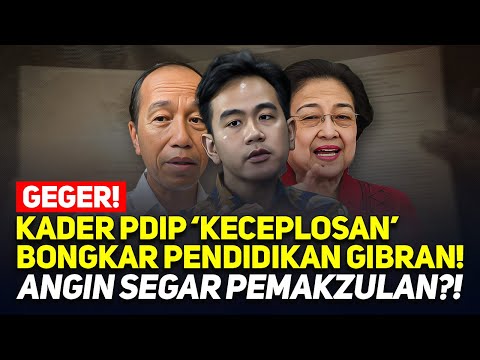 GEGER! KADER PDIP 'KECEPLOSAN' BONGKAR PENDIDIKAN GIBRAN! ANGIN SEGAR PEMAKZULAN?!