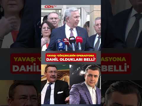 Yavaş: 'Gökçeklerin operasyona dahil oldukları belli'