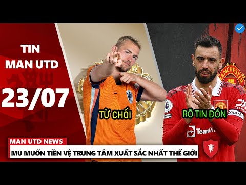 TIN MU 23/7 : MU MUỐN CÓ TIỀN VỆ TRUNG TÂM XUẤT SẮC NHẤT THẾ GIỚI,MU TIẾP CẬN NGÔI SAO 84 TRIỆU BẢNG