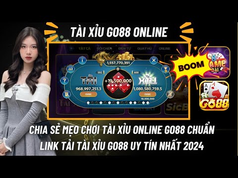 Go88 Online | Chia Sẻ Mẹo Chơi Tài Xỉu Online Go88 Uy Tín - Link Tải Tài Xỉu Online Go88 Chuẩn