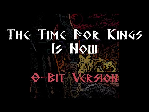 The Time For Kings Is Now [8-Bit Version] Image