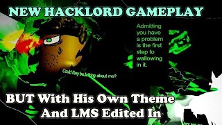 Hacklord Gameplay But With His Theme And LMS Edited In || Roblox Forsaken