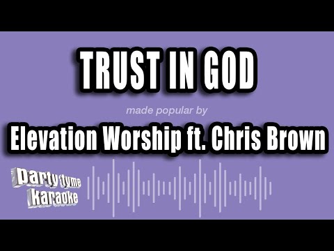 Elevation Worship ft. Chris Brown – Trust in God (Karaoke Version)