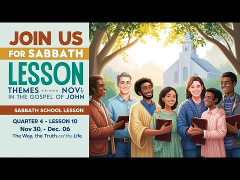 Pathways to Truth Exploring the Gospel of John (Sabbath School quarter 4 Lesson 10)