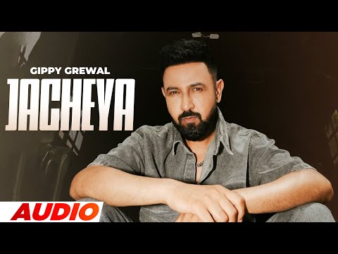 Jacheya (Audio) | Gippy Grewal Ft. Manhar Gill | New Punjabi Songs 2025 | Latest Punjabi Songs 2025