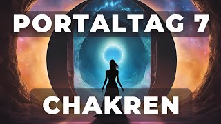 PORTALTAG 7 | Chakren Heilen & Aktivieren | Meditation & Ritual | 10 Tage Transformation