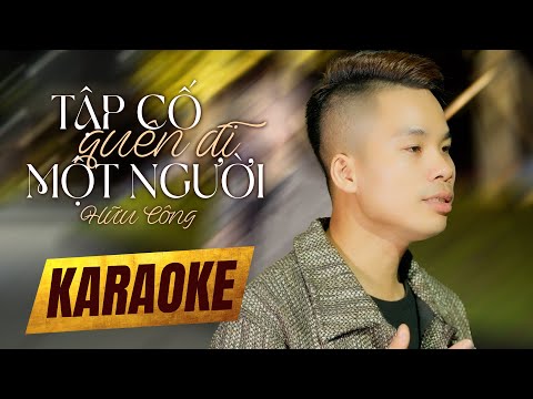 [ KARAOKE ] Tập Cố Quên Đi Một Người – Hữu Công | BEAT CHUẨN