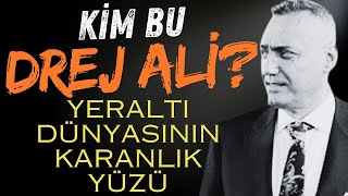 Drej Ali: Yeraltı Dünyasının Karanlık Yüzü