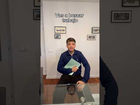 Vas a buscar trabajo