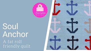 Soul Anchor ~ A Fat Quater Friendly Quilt