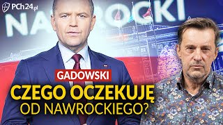 GADOWSKI: CZEGO OCZEKUJĘ OD PREZYDENTA KAROLA NAWROCKIEGO?