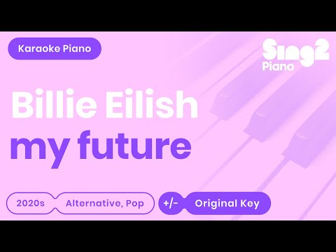 Billie Eilish – my future (Karaoke Piano)