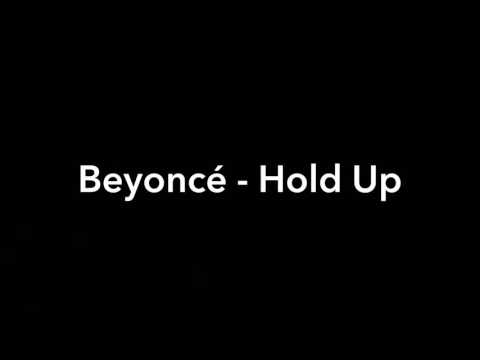 Beyoncé - Hold Up (With Lyrics)