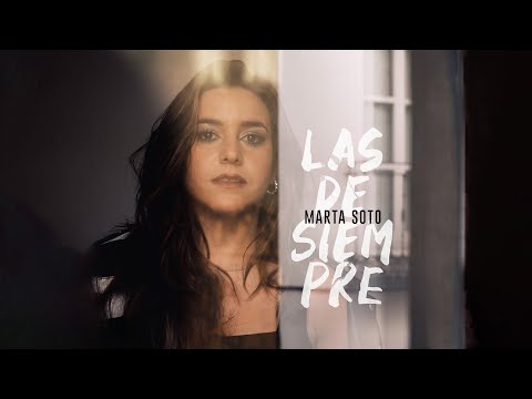 Marta Soto - Las de siempre (Videoclip Oficial)