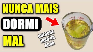 Nunca Mais Dormi Mal Depois Que Comecei a Colocar Isso na Água Antes de Dormir! 😴🌙