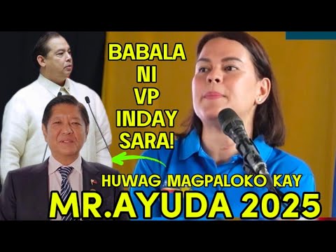 BABALA NI VP INDAYSARA HUWAG MAGPALOKO MAGPADALA  KAY MR.AYUDA NGAYONG DARATING NA ELECTION 2025!