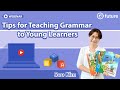 Teaching Grammar to Young Learners