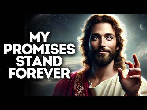 My Promises Stand Forever | God Says | God Message Today | Gods Message Now | God Message | God Say